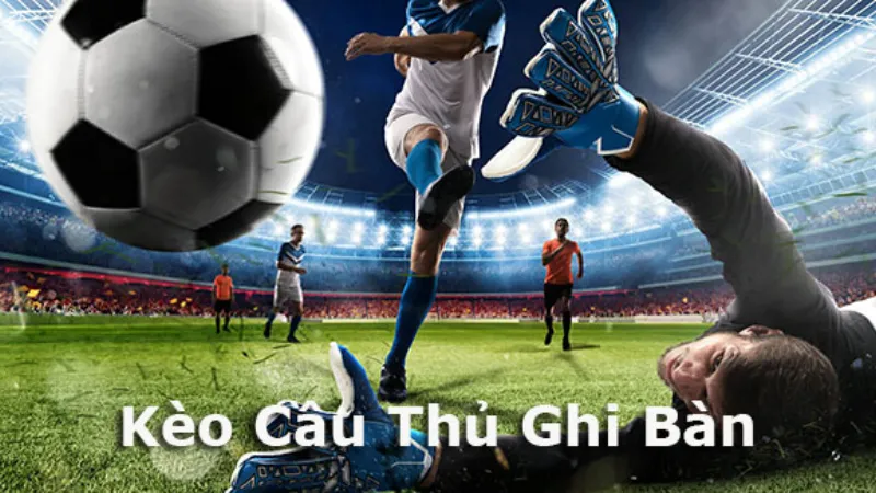 Cẩm Nang Soi Kèo Cầu Thủ Ghi Bàn Hiệu Quả Cho Mùa Bóng Đá Hay