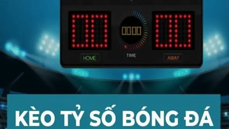 Kèo Tỷ Số: Cách Đọc, Bắt Kèo Và Chiến Lược Cho Người Mới